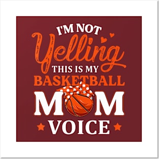 Im Not Yelling This is My Basketball Mom Voice Basketball Posters and Art